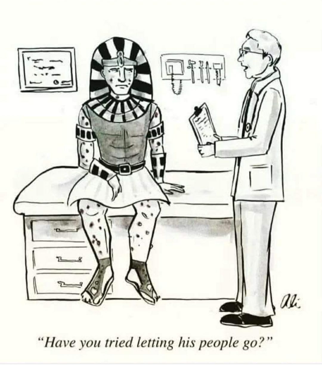 ali "Have you tried letting his people go?"