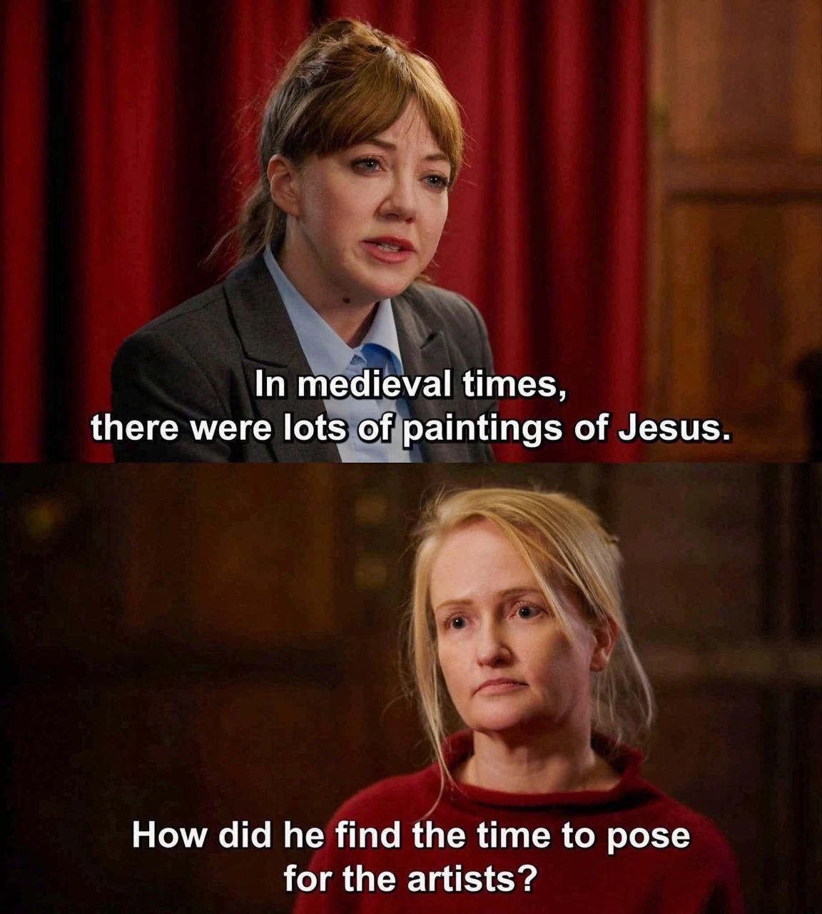 In medieval times, there were lots of paintings of Jesus. How did he find the time to pose for the artists?