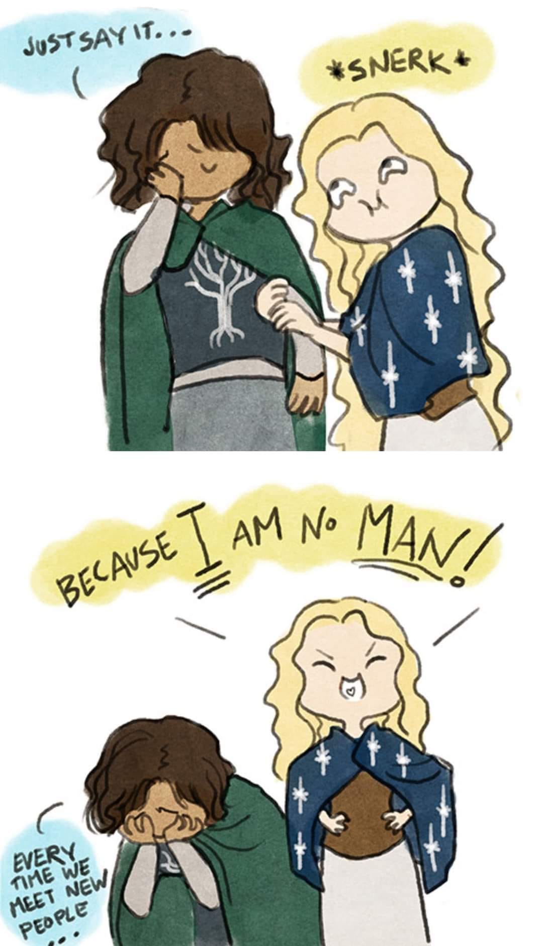 JUSTSAY IT. .. *SNERK+ BECAUSE | AM N&bull; MAN! EVERY TIME WE MEET NEW PEOPLE ... +